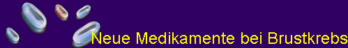 Neue Medikamente bei Brustkrebs